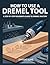 HOW TO USE A DREMEL TOOL by Dwight Sims