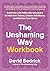 The Unshaming Way Workbook: Exercises and Reflection Questions to Heal from Trauma, Unlearn Self-Blame, and Reclaim Your Story