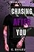 Chasing After You