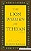 The Lion Women of Tehran