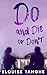 Do and Die or Don't: An emo...