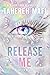 Release Me (Shatter Me: The New Republic, #2)
