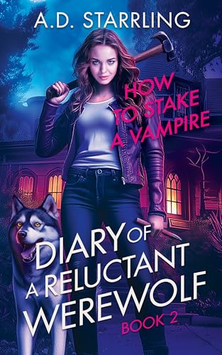 How to Stake a Vampire (Diary of a Reluctant Werewolf #2)