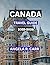 Canada Travel Guide 2025–20...