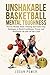 Unshakable Basketball Mental Toughness by Logan Power