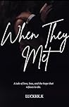 When they met  by Luckkk K
