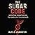 The Sugar Code: Defeating D...