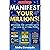 Manifest Your Millions!: Wi...
