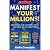 Manifest Your Millions! by Eddie Coronado