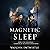 Magnetic Sleep: The Paranor...