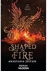 Shaped in Fire: T...
