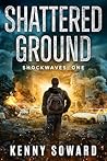 Shattered Ground:...