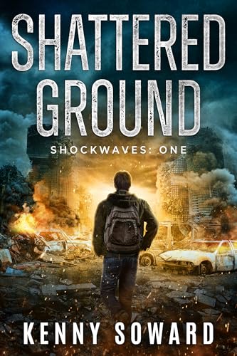Shattered Ground: Shockwaves Book 1: (A Post Apocalyptic Survival Thriller)