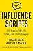 INFLUENCE SCRIPTS: 30 Social Skills You Can Use Today — Scripts & 5-Minute Drills (The Triple Edge Men’s Series Book 2)