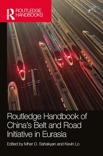 Routledge Handbook of China's Belt and Road Initiative in Eurasia (Kindle Edition)