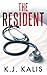 The Resident by K.J. Kalis The Resident by K.J. Kalis