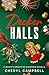 Decker Halls by Cheryl     Campbell