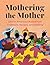 Mothering the Mother: Afric...