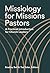 Missiology for Missions Pas...