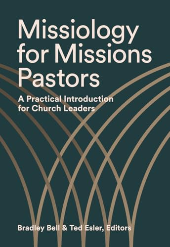 Missiology for Missions Pastors: A Practical Introduction for Church Leaders (Paperback)