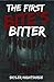 The First Bite's Bitter