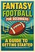 Fantasy Football For Beginners by Michael Trent