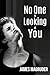 No One is Looking at You by James Magruder No One is Looking at You by James Magruder