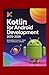 Kotlin for Android Development 2025–2026 by Mike Dren