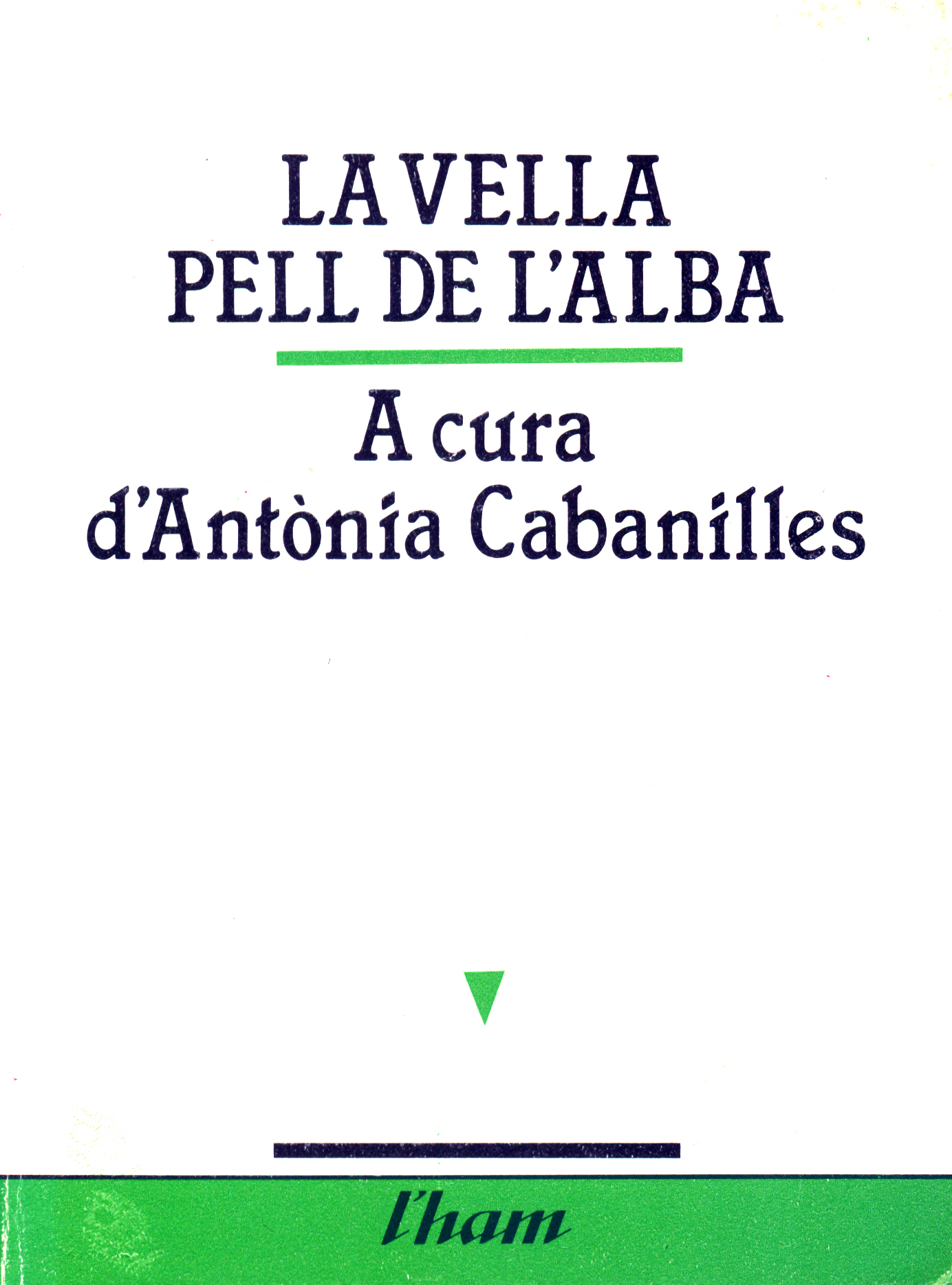 La Vella pell de l'alba: Poesia catalana al País Valencià, 1973-1985 (Tres i quatre. L'Ham) (Catalan Edition)