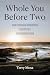 Whole You Before Two: How E...