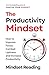 The Productivity Mindset: How to Improve Focus, Combat Laziness, and Increase Productivity