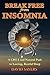Break Free From Insomnia: A...