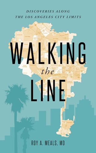 Walking the Line: Discoveries Along the Los Angeles City Limits (Kindle Edition)