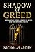 Shadow of Greed by Nicholas Arden