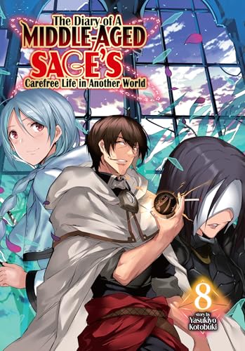 The Diary of a Middle-Aged Sage's Carefree Life in Another World: Volume 8 (Kindle Edition)