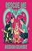 Rescue Me Twice: Book 3 of ...