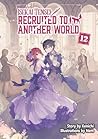 Isekai Tensei: Recruited to Another World Volume 12