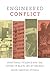Engineered Conflict by David Omotoso Stovall Engineered Conflict by David Omotoso Stovall