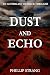 Dust and Echo by Phillip Strang