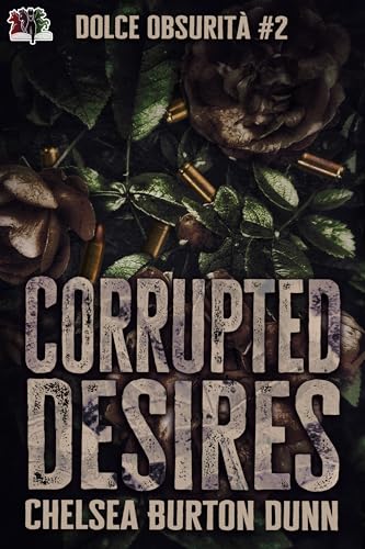 Corrupted Desires (Dolce Obsurità Book 2)