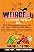 Weirdell 1-The Ultimate Weird Tell Quiz: 145 Quirky Questions to Reveal Your Odd Side — Perfect for Solo, Pairs, or Party Plays. A Dare-to-Share Game for All. Large Print.