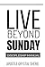 LIVE BEYOND SUNDAY - DISCIP...