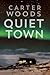 The Quiet Town by Carter Woods
