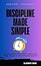Discipline Made Simple by Cleber Zani