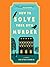 How to Solve Your Own Murder (Castle Knoll Files, #1)