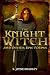 The Knight Witch by S. Jayne Bradley