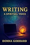 Writing: A Spiritual Voice Writing: A Spiritual Voice