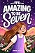 It's Amazing To Be Seven: A...