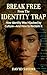 BREAK FREE From The IDENTITY TRAP by David Sayers