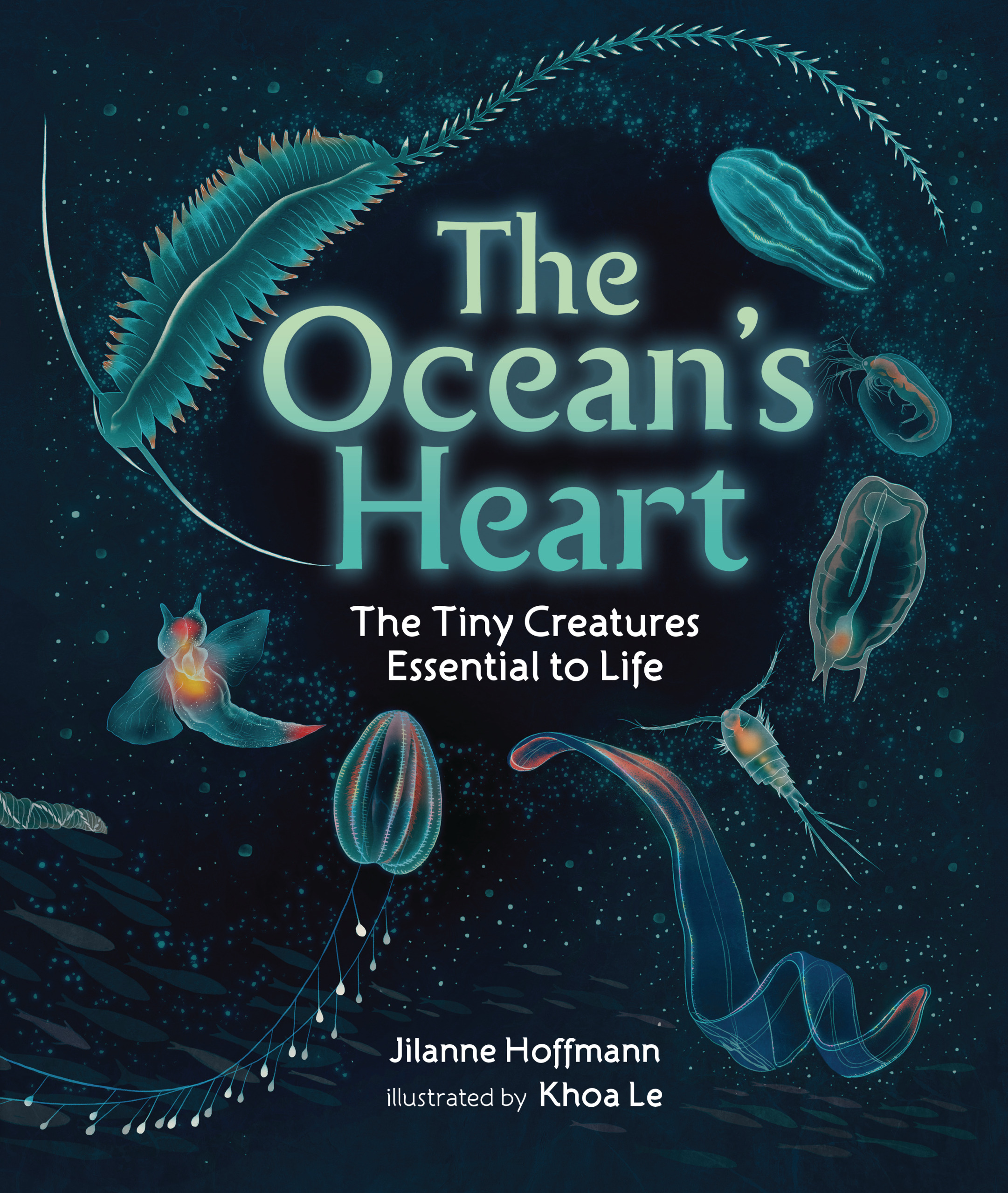 The Ocean's Heart: The Tiny Creatures Essential to Life (Hardcover)